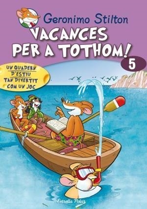 VACANCES PER A TOTHOM 5 | 9788499321424 | GERONIMO STILTON