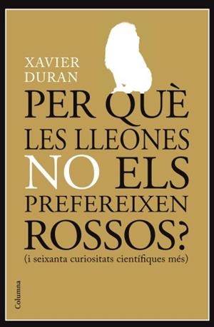 PER QUÈ LES LLEONES NO ELS PREFEREIXEN ROSSOS? | 9788466413985 | DURAN ESCRIBÀ, XAVIER