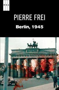 BERLIN 1945 | 9788490060575 | FREI PIERRE