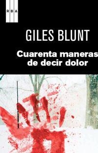 CUARENTA MANERAS DE DECIR DOLOR | 9788490060490 | BLUNT GILES
