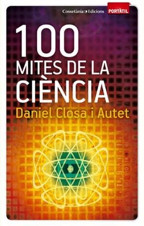 100 MITES DE LA CIÈNCIA | 9788497918916 | DANIEL CLOSA I AUTET
