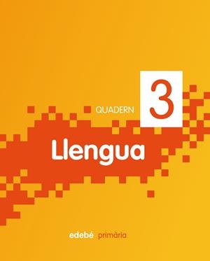 QUADERN LLENGUA 3 | 9788468300047 | EDEBÉ (OBRA COLECTIVA)