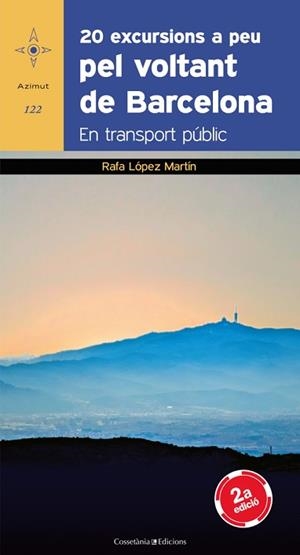 20 EXCURSIONS A PEU PEL VOLTANT DE BARCELONA | 9788497918961 | RAFA LÓPEZ MARTÍN