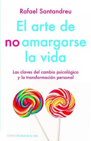 ARTE DE NO AMARGARSE LA VIDA, EL | 9788497545464 | RAFAEL SANTANDREU LORITE