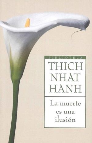 MUERTE ES UNA ILUSIÓN, LA | 9788497544061 | THICH NHAT HANH