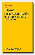ESPAÑA  DE LA RESTAURACIÓN A LA DEMOCRACIA, 1875-1980 | 9788434465428 | RAYMOND CARR