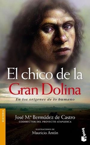CHICO DE LA GRAN DOLINA, EL | 9788484325970 | BERMUDEZ DE CASTRO, JOSE MARIA