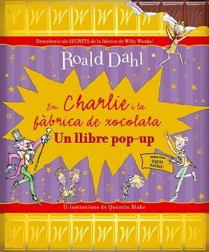 EN CHARLIE I LA FABRICA DE XOCOLATA (LLIBRE POP-UP) | 9788498256680 | DAHL, ROALD