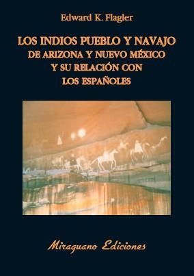 LOS INDIOS PUEBLO Y NAVAJO DE ARIZONA Y NUEVO MÉJICO Y SU RE | 9788478133680 | FLAGLER, EDWARD K.