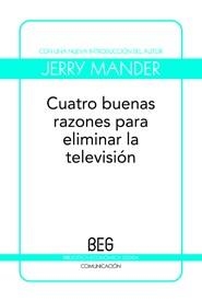 CUATRO BUENAS RAZONES PARA ELIMINAR LA TELEVISIÓN = FOUR ARG | 9788497844994 | MANDER, JERRY