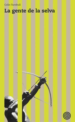 GENTE DE LA SELVA, LA | 9788493755287 | TURNBULL, COLIN