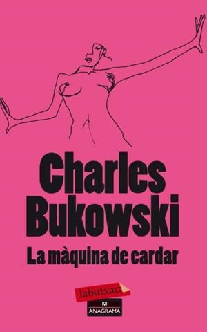 MAQUINA DE CARDAR, LA | 9788499303680 | BUKOWSKI, CHARLES
