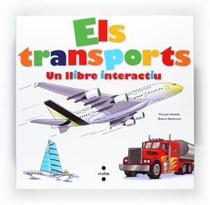 ELS TRANSPORTS,UN LLIBRE INTERACTIU | 9788466128001 | HÉDELIN, PASCALE