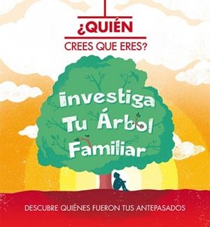 ¿QUIÉN CREES QUE ERES? INVESTIGA TU ÁRBOL FAMILIAR | 9788468302027 | DAN WADDELL