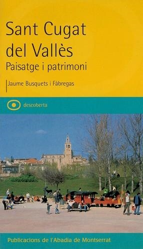SANT CUGAT DEL VALLES -PAISATGE I PATRIMONI-  PAM | 9788484156345 | BUSQUETS, JAUME