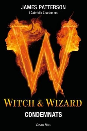 WITCH & WIZARD 1. CONDEMNATS | 9788499326641 | PATTERSON, JAMES