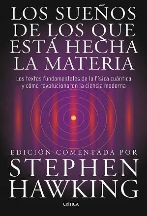 SUEÑOS DE LOS QUE ESTÁ HECHA LA MATERIA, LOS | 9788498920932 | HAWKING, STEPHEN