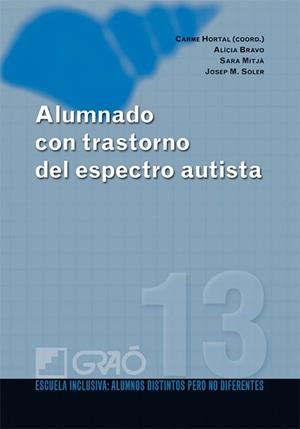 ALUMNADO CON TRASTORNO DEL ESPECTRO AUTISTA | 9788478279920 | SOLER PRATS, JOSEP M./MITJÀ FARRERÓS, SARA/BRAVO A