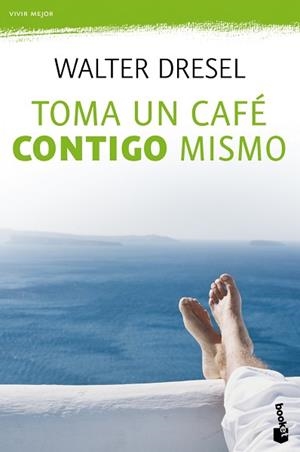 TOMA UN CAFÉ CONTIGO MISMO | 9788408110484 | DRESEL, WALTER