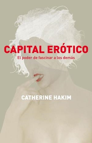 CAPITAL ERÓTICO | 9788499920597 | HAKIM,CATHERINE