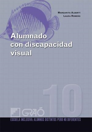 ALUMNADO CON DISCAPACIDAD VISUAL | 9788478279821 | ALBERTÍ BOADA, MARGARITA/ROMERO ORTEGA, LAURA
