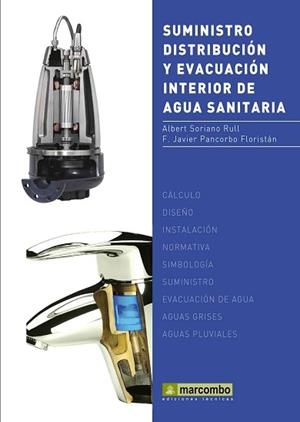 SUMINISTRO, DISTRIBUCIÓN Y EVACUACIÓN INTERIOR DE AGUA SANIT | 9788426717788 | SORIANO RULL, ALBERT/PANCORBO FLORISTÁN, FRANCISCO