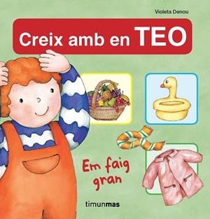 CREIX AMB EN TEO. EM FAIG GRAN. | 9788499321264 | DENOU, VIOLETA