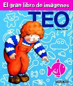 GRAN LIBRO DE IMAGENES DE TEO, EL | 9788448003951 | DENOU, VIOLETA