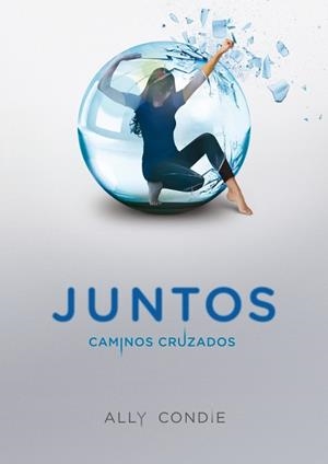 JUNTOS. CAMINOS CRUZADOS | 9788484418634 | CONDIE, ALLY