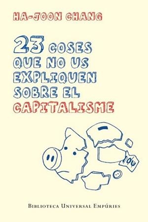 23 COSES QUE NO US EXPLIQUEN SOBRE EL CAPITALISME | 9788497877732 | CHANG, HA-JOON