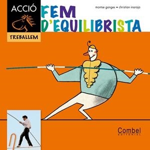 FEM D'EQUILIBRISTA | 9788498257342 | CHRISTIAN INARAJA/GANGES, MONTSE