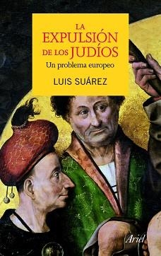 EXPULSIÓN DE LOS JUDÍOS, LA | 9788434400252 | LUIS SUÁREZ