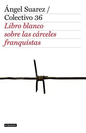 LIBRO BLANCO DE LAS CARCELES FRANQUISTAS | 9788408103349 | AA. VV.