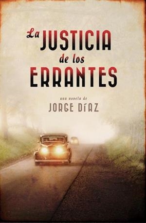 JUSTICIA DE LOS ERRANTES, LA | 9788401352270 | DIAZ,JORGE