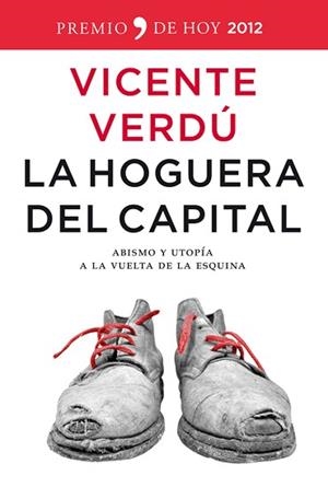 HOGUERA DEL CAPITAL, LA (PREMIO HOY 2012) | 9788499980980 | VERDÚ, VICENTE