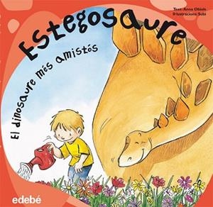 ESTEGOSAURE- EL DINOSAURE MES AMISTOS | 9788468303574 | ANNA OBIOLS