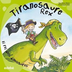 TIRANOSAURE REX REI DELS DINOSAURES | 9788468303543 | ANNA OBIOLS