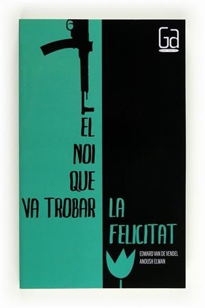 NOI QUE VA TROBAR LA FELICITAT, EL | 9788466128308 | VAN DE VENDEL , EDWARD