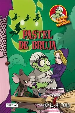PASTEL DE BRUJA (LA COCINA DE LOS MONSTRUOS 6) | 9788408111511 | CHEF ZOMBI