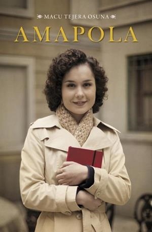 AMAPOLA ( AMAR EN TIEMPOS REVUELTOS )    *** PLAZA JANES *** | 9788401352560 | TEJERA OSUNA, INMACULADA