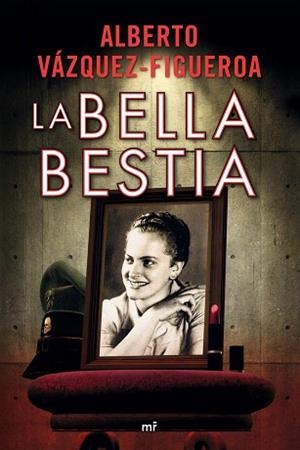 BELLA BESTIA, LA | 9788427032507 | ALBERTO VÁZQUEZ-FIGUEROA