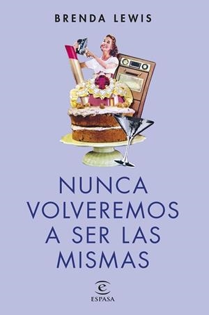 NUNCA VOLVEREMOS A SER LAS MISMAS | 9788467007039 | BRENDA H. LEWIS