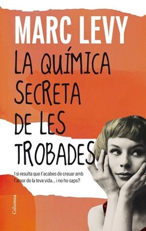 QUIMICA SECRETA DE LES TROBADES, LA | 9788466415187 | MARC LEVY