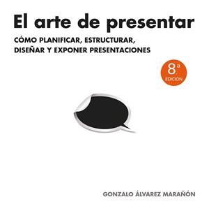 ARTE DE PRESENTAR, EL | 9788498752205 | ÁLVAREZ MARAÑÓN, GONZALO