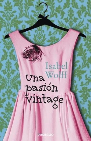 UNA PASIÓN VINTAGE -LIMITED | 9788499895185 | WOLFF, ISABEL