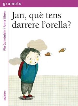JAN, QUÈ TENS DARRERE L'ORELLA? | 9788424643614 | GUINDULAIN, PIA