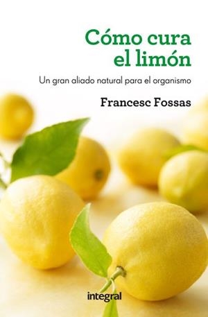 COMO CURA EL LIMON | 9788415541172 | FOSSAS,FRANCESC