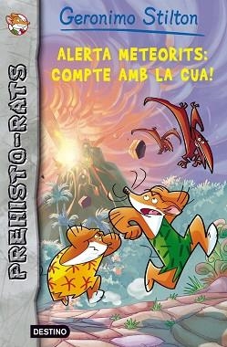 ATENCIÓ A LA CUA, ATERREN METEORITS | 9788499328515 | GERONIMO STILTON