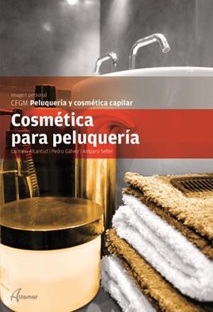 COSMÉTICA PARA PELUQUERÍA | 9788415309123 | ALCANTUD MARQUINA, CARMEN / GÁLVEZ PRIETO, PEDRO /