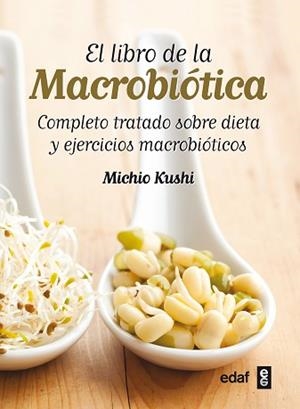 LIBRO DE LA MACROBIOTICA,EL | 9788441431805 | KUSHI,MICHIO